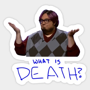 What is Death? Sticker